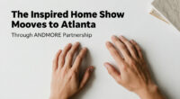 The Inspired Home Show Moves To Atlanta In 2028 Through ANDMORE Partnership
